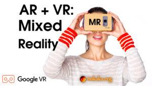 Unity VR + AR: Mixed Reality (MR) with Google Cardboard XR Plugin — Unity Asset